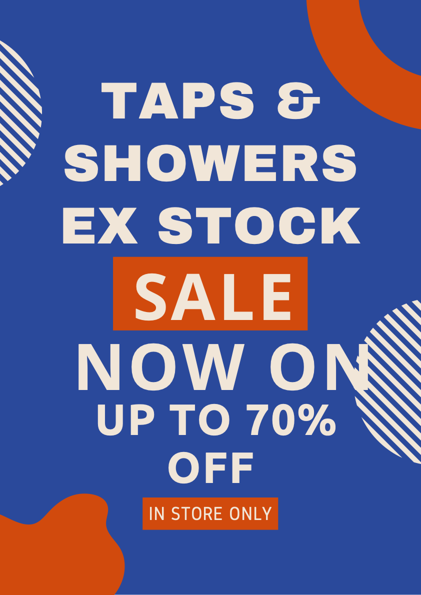 Ex Stock sale - Taps and Showers - In Store